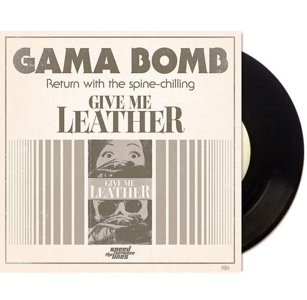 GAMA BOMB - Give Me Leather - Ltd. 7&quot; Black Vinyl Single